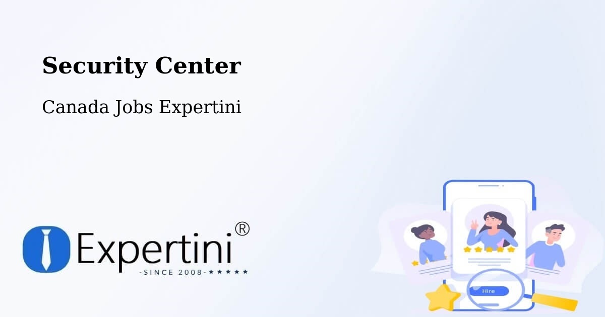 Security Center - Canada Jobs Expertini